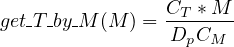 get-T by-M (M ) = CT-*-M-
                 DpCM
