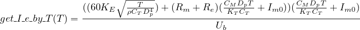                      ∘ --T---             CMDpT-       CMDpT-
get-I e-by T(T ) = ((60KE-ρCTD4p)+-(Rm-+-Re)(KT-CT-+-Im0))(-KTCT--+-Im0-)
                                        Ub
