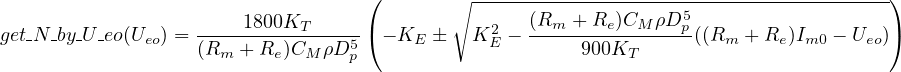                                    (       ∘ ----------------------------------------)
                   ----1800KT------(           2  (Rm-+-Re-)CM-ρD5p                   )
get N by-U-eo(Ueo) = (Rm + Re)CM ρD5p  - KE    K E -     900KT      ((Rm + Re)Im0 - Ueo)
