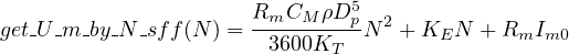                       RmCM--ρD5p- 2
get U m-by N-sff(N) =  3600KT  N  + KEN  + RmIm0
