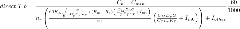                                      Cb - Cmin                          60
direct-T-b =---(60K-∘----G--+-(R--+R-)(-CMDpG+I--)---------------)--------1000
           n  (---E--ρD4pCTnr---m---e-CTKT-nr--m0- (CMDpG--+ I  )) + I
            r                 Ub                 CTnrKT    m0      other
